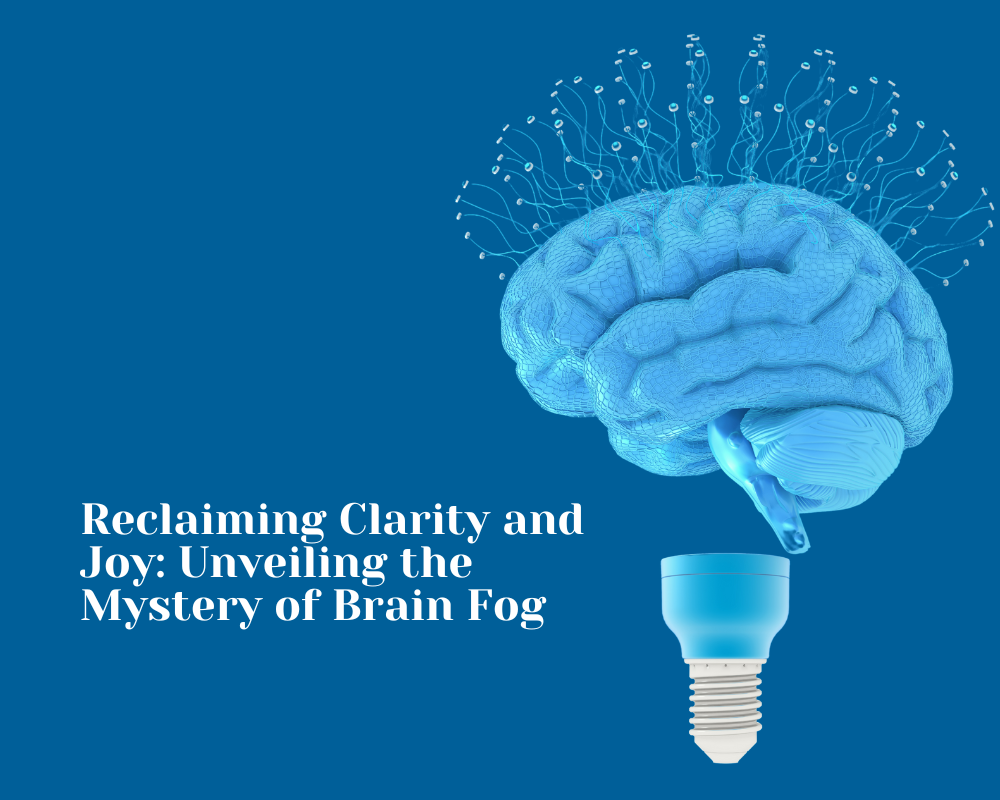 Innerstrong Fitness Reclaiming Clarity and Joy Unveiling the Mystery of Brain Fog