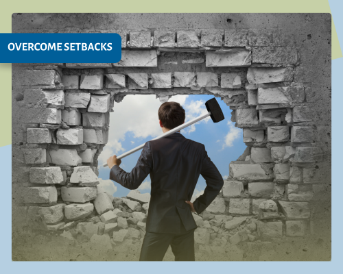 How To Overcome Setbacks And Use Them To Your Advantage